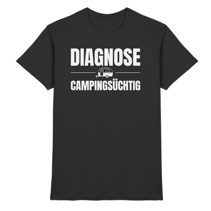 Diagnose Camping-Süchtig – Für echte Wohnwagen-Urlauber | Shirt für Camper