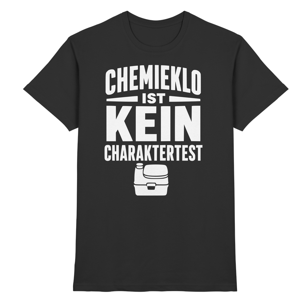 Chemieklo ist kein Charaktertest | Shirt für Camper