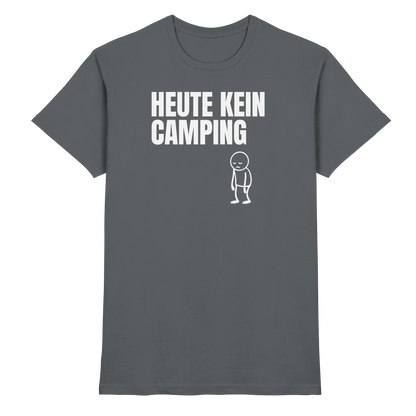 Heute kein Camping - Männer Shirt