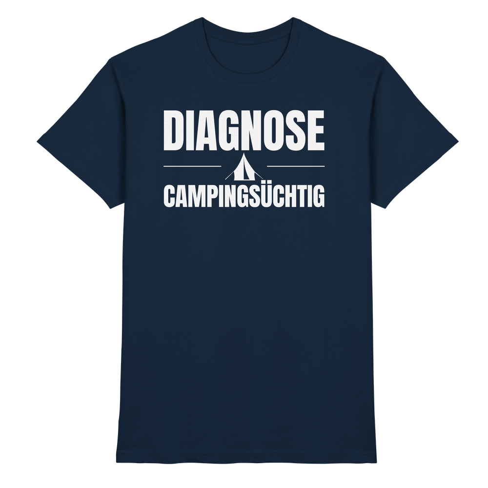 Diagnose Camping-Süchtig – Das Statement für echte Zelt-Urlauber - Shirt für Camper
