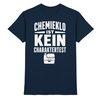 Chemieklo ist kein Charaktertest | Shirt für Camper
