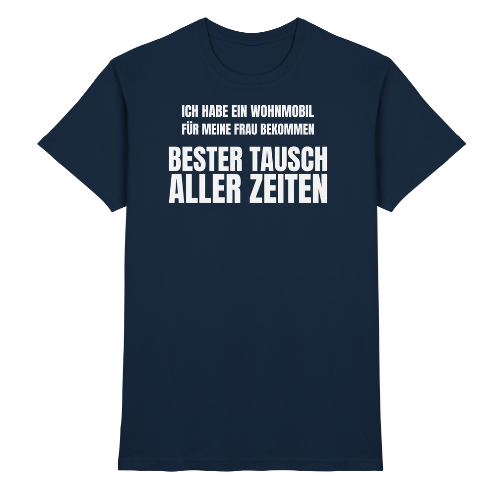 Ich habe ein Wohnmobil für meine Frau bekommen. Bester Tausch aller Zeiten - Shirt