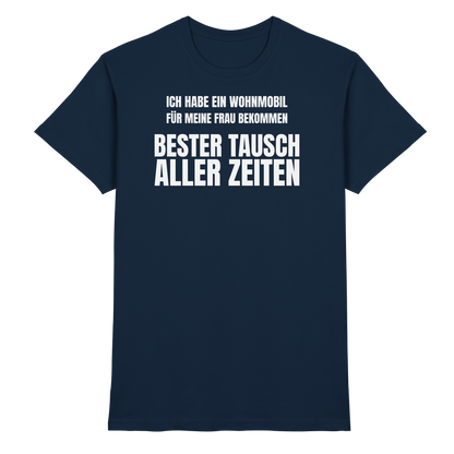 Ich habe ein Wohnmobil für meine Frau bekommen. Bester Tausch aller Zeiten - Shirt