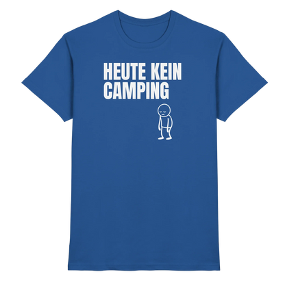 Heute kein Camping - Männer Shirt