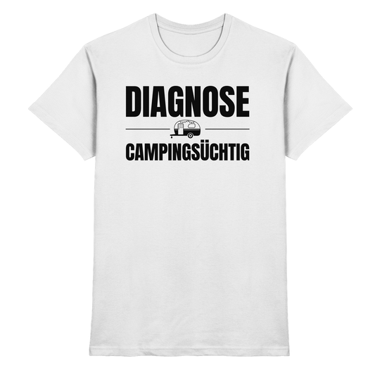 Diagnose Camping-Süchtig – Für echte Wohnwagen-Urlauber | Shirt für Camper