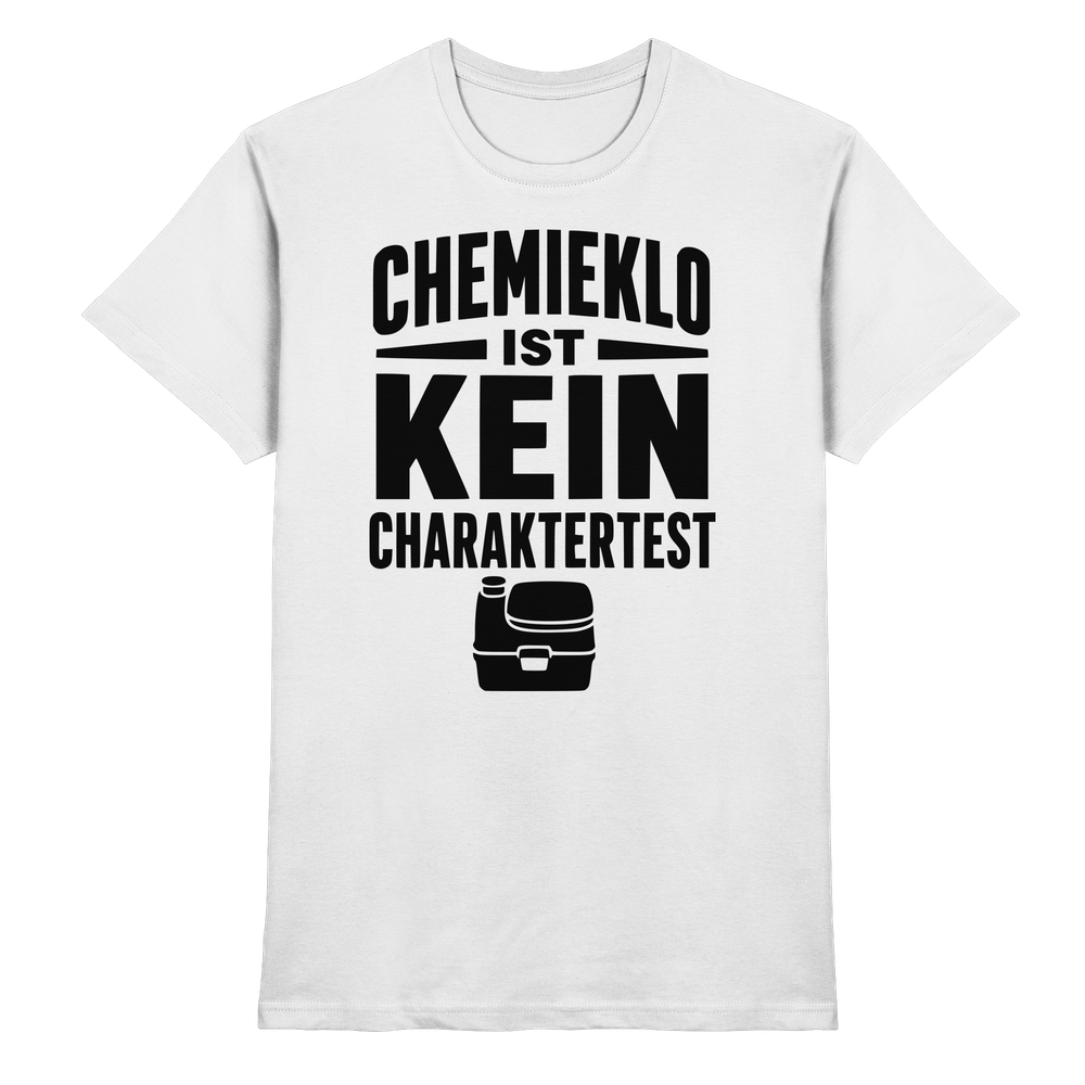 Chemieklo ist kein Charaktertest | Shirt für Camper
