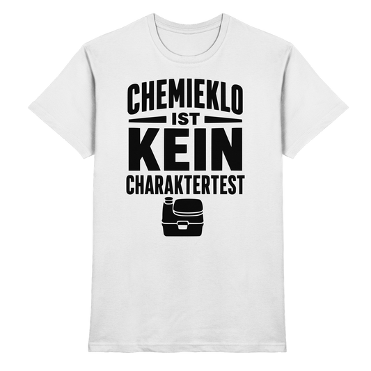 Chemieklo ist kein Charaktertest | Shirt für Camper