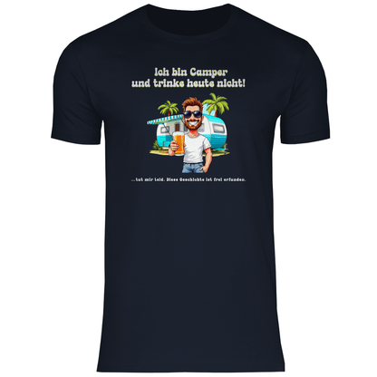 Ich bin Camper und trinke heute nicht - Männer Shirt - Campingfamilie.de