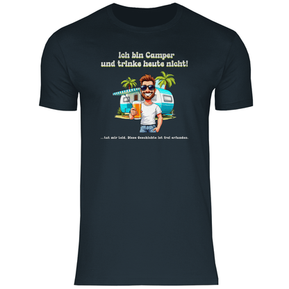 Ich bin Camper und trinke heute nicht - Männer Shirt - Campingfamilie.de