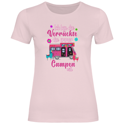 Ich bin die Verrückte, die immer Campen will - Frauen Shirt - Campingfamilie.de