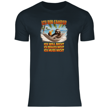 Ich will nicht, ich brauch nicht, ich muss nicht - Herren Shirt - Campingfamilie.de