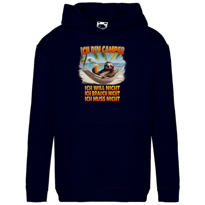 Ich will nicht, ich brauch nicht, ich muss nicht - Kinder Hoodie - Campingfamilie.de