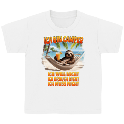 Ich will nicht, ich brauch nicht, ich muss nicht - Kinder Shirt - Campingfamilie.de