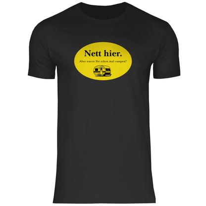 Nett hier. Aber waren Sie schon mal campen? - Männer Shirt - Campingfamilie.de