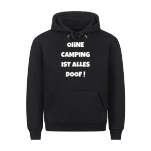 Ohne Camping ist alles doof! | Hoodie für Camper
