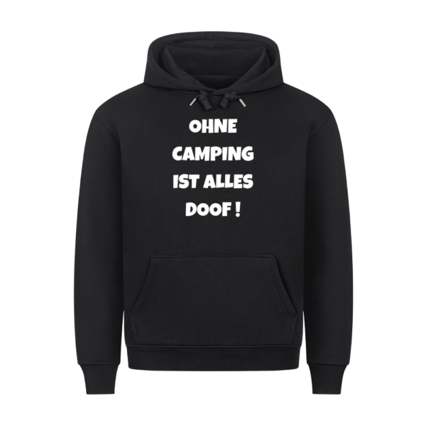 019ff993-ecd0-77cd-8ed9-3a4fcdbf0785.png Ohne Camping ist alles doof! | Hoodie für Camper