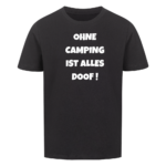 Ohne Camping ist alles doof! | T-Shirt für kleine Entdecker
