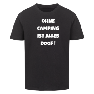 Ohne Camping ist alles doof! | T-Shirt für kleine Entdecker