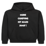 Ohne Camping ist alles doof! | Hoodie für kleine Entdecker
