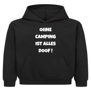 Ohne Camping ist alles doof! | Hoodie für kleine Entdecker