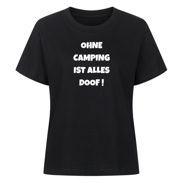 019ff993-ece5-731e-ae91-b5ae49c6ac93.png Ohne Camping ist alles doof! | T-Shirt für Camperinnen