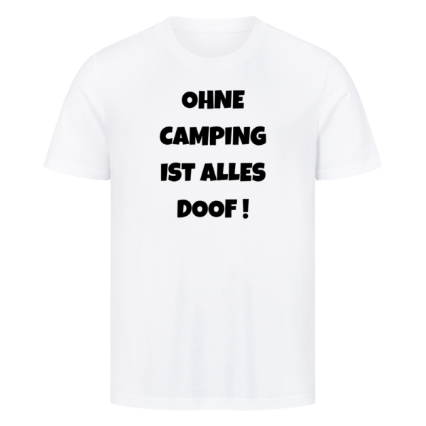 Ohne Camping ist alles doof! | T-Shirt für Camper