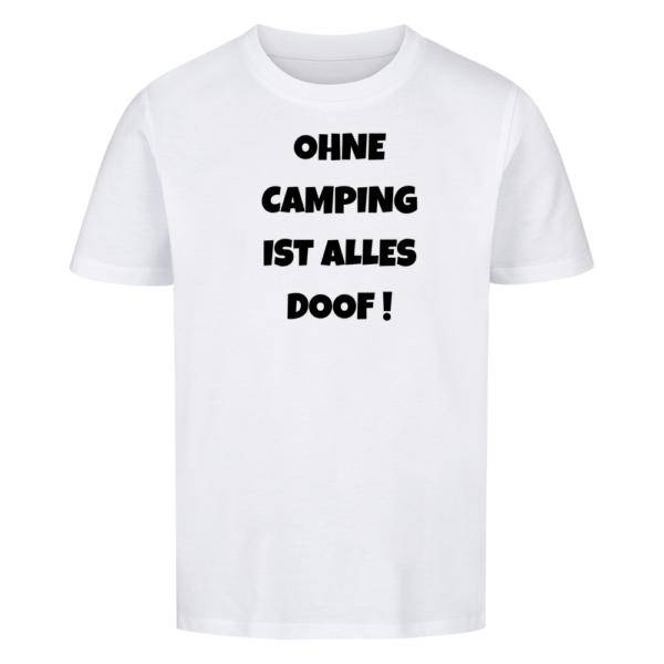 Ohne Camping ist alles doof! | T-Shirt für kleine Entdecker