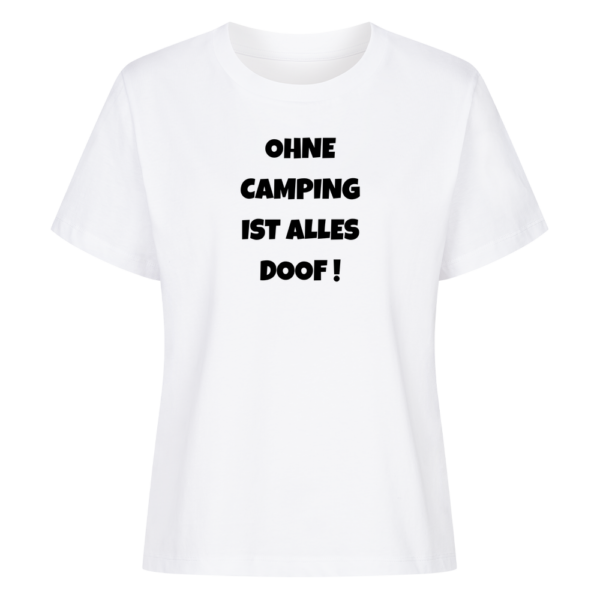 019ff993-ed22-74cb-ae82-f5820e91ef20.png Ohne Camping ist alles doof! | T-Shirt für Camperinnen