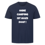 Ohne Camping ist alles doof! | Shirt für Camper