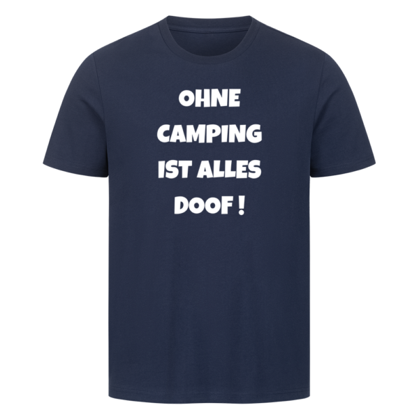Ohne Camping ist alles doof! | T-Shirt für Camper