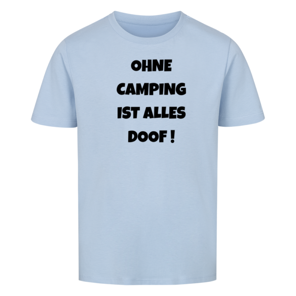 Ohne Camping ist alles doof! | T-Shirt für kleine Entdecker