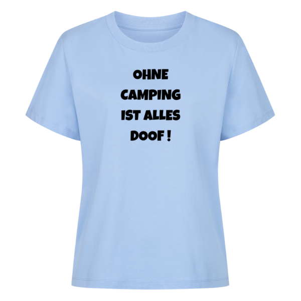 019ff993-ed5c-761c-b56f-4e975a418348.png Ohne Camping ist alles doof! | T-Shirt für Camperinnen