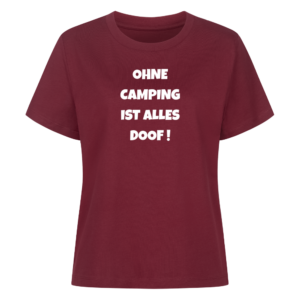 Ohne Camping ist alles doof! | T-Shirt für Camperinnen