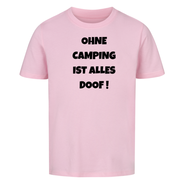 Ohne Camping ist alles doof! | T-Shirt für kleine Entdecker