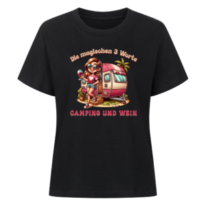 Die magischen 3 Worte – Camping und Wein - T-Shirt für Camperinnen