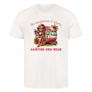 Die magischen 3 Worte – Camping und Wein - T-Shirt für Camperinnen