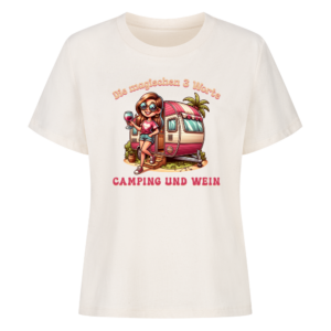Die magischen 3 Worte – Camping und Wein - T-Shirt für Camperinnen