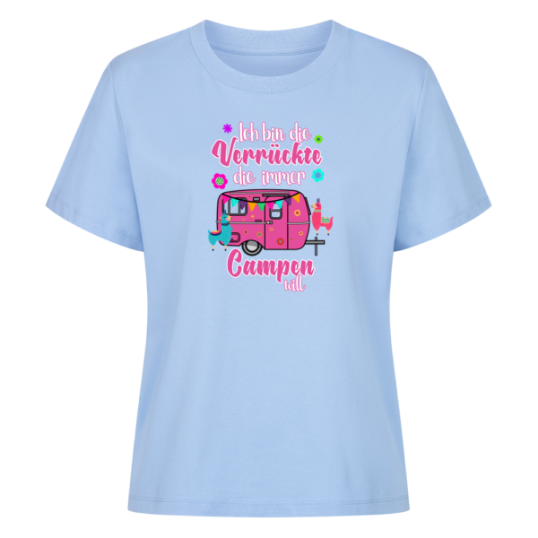 Ich bin die Verrückte, die immer Campen will | Shirt für Camperinnen