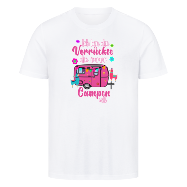 Ich bin die Verrückte, die immer Campen will | Shirt für Camper
