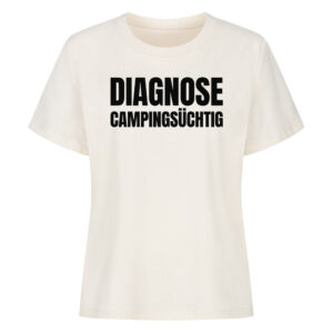 Diagnose Campingsüchtig - Shirt für Camperinnen