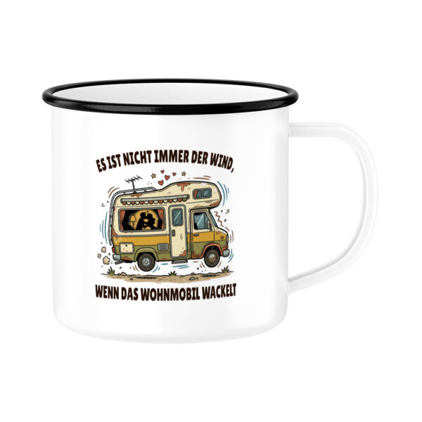 Es ist nicht immer der Wind, wenn das Wohnmobil wackelt - Emaille Tasse für Camper