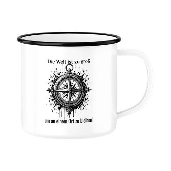 Die Welt ist zu groß, um an einem Ort zu bleiben- Emaille Tasse für Camper