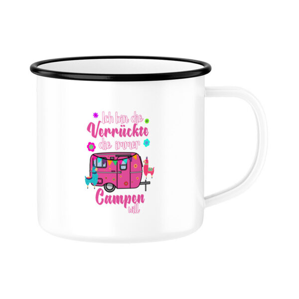Ich bin die Verrückte, die immer Campen will | Emaille Tasse für Camper